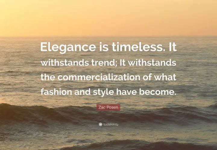 Frases de moda: "La elegancia es atemporal. Resiste las tendencias y la comercialización de la moda y el estilo." Zac Posen.