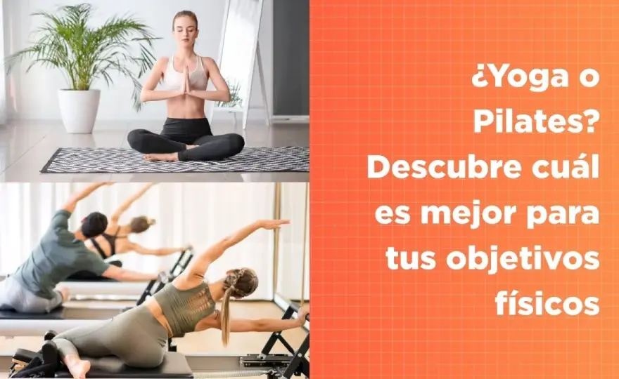 Yoga o Pilates - ¿Cuál es mejor para ti? Guía completa